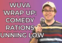WUVA Wrap Up: Comedy Rations Running Low